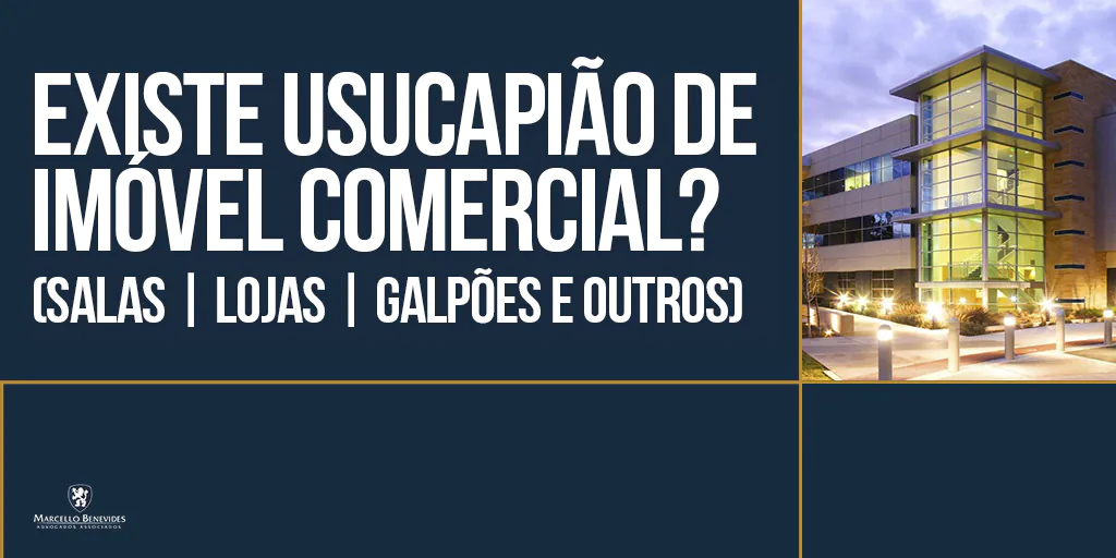 Usucapião de Imóvel Comercial - Não Residencial