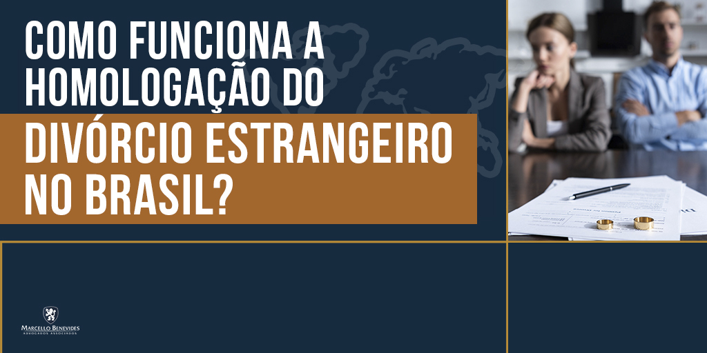 como-funciona-a-homologacao-de-divorcio-estrangeiro-no-brasil