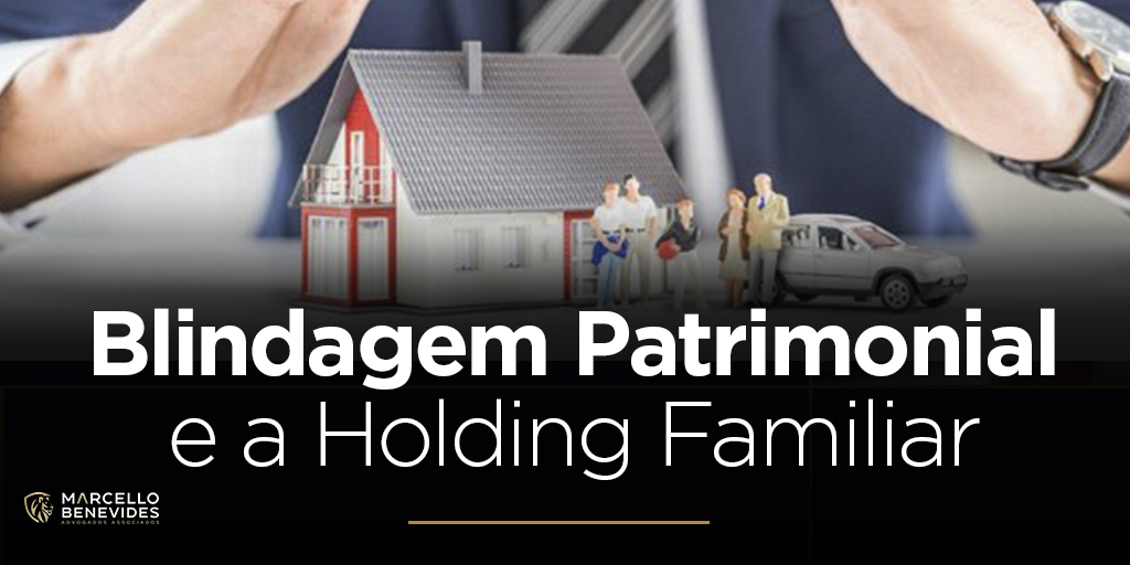blindagem-patrimonial-e-a-holding-familiar