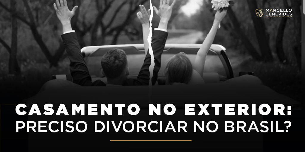 casamento-no-exterior-preciso-divorciar-no-brasil