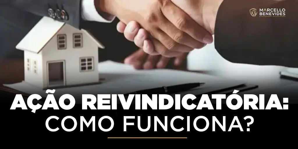 açao-reivindicatoria-como-funciona