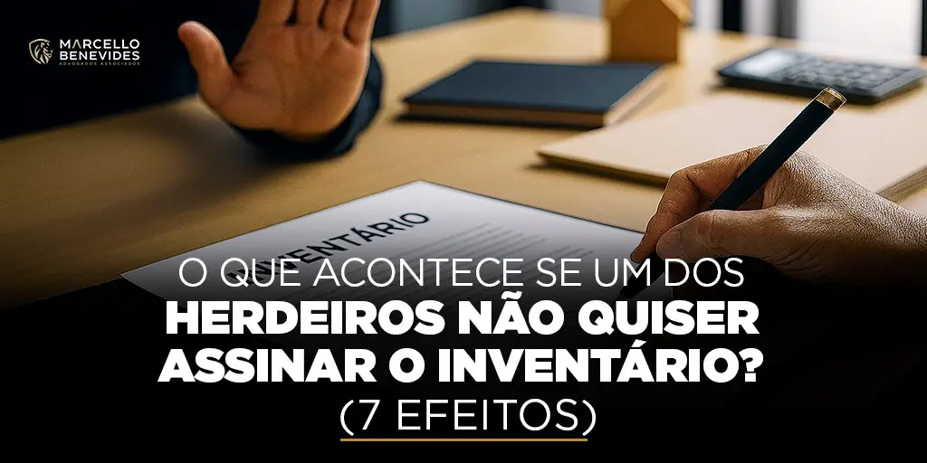 O que acontece se um dos Herdeiros não quiser assinar o Inventário? o que acontece se um dos herdeiros não quiser assinar o inventário — advogado explica