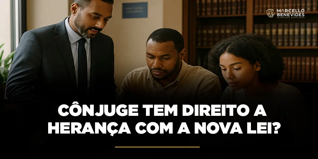 cônjuge tem direito à herança — advogado Marcello Benevides