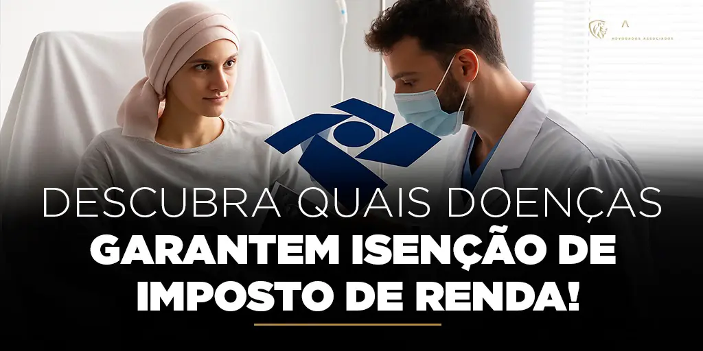 quais-doenças-garantem-isençao-do-imposto-de-renda